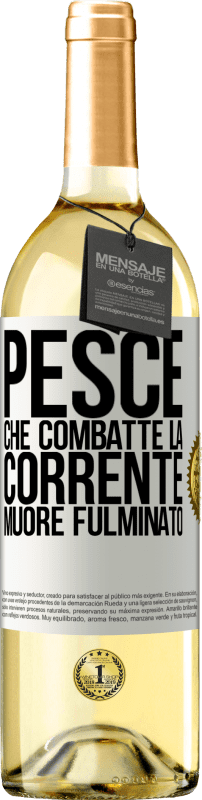 29,95 € Spedizione Gratuita | Vino bianco Edizione WHITE Pesce che combatte la corrente, muore fulminato Etichetta Bianca. Etichetta personalizzabile Vino giovane Raccogliere 2025 Verdejo