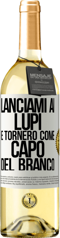 Spedizione Gratuita | Vino bianco Edizione WHITE lanciami ai lupi e tornerò come capo del branco Etichetta Bianca. Etichetta personalizzabile Vino giovane Raccogliere 2023 Verdejo