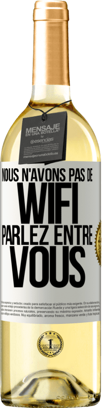 29,95 € | Vin blanc Édition WHITE Nous n'avons pas de WiFi, parlez entre vous Étiquette Blanche. Étiquette personnalisable Vin jeune Récolte 2024 Verdejo