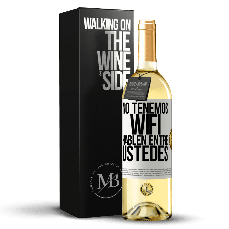 29,95 € Envío gratis | Vino Blanco Edición WHITE No tenemos WiFi, hablen entre ustedes Etiqueta Blanca. Etiqueta personalizable Vino joven Cosecha 2024 Verdejo