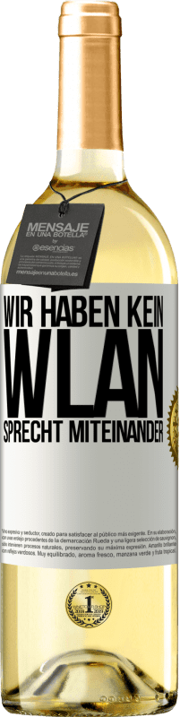 29,95 € | Weißwein WHITE Ausgabe Wir haben kein WLAN, sprecht miteinander Weißes Etikett. Anpassbares Etikett Junger Wein Ernte 2024 Verdejo