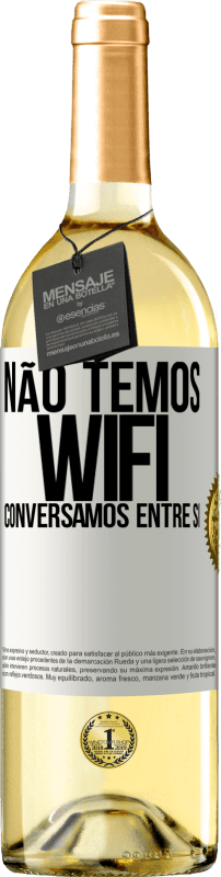 29,95 € | Vinho branco Edição WHITE Não temos WiFi, conversamos entre si Etiqueta Branca. Etiqueta personalizável Vinho jovem Colheita 2024 Verdejo