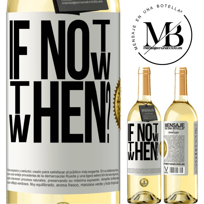 29,95 € Free Shipping | White Wine WHITE Edition If Not Now, then When? White Label. Customizable label Young wine Harvest 2022 Verdejo