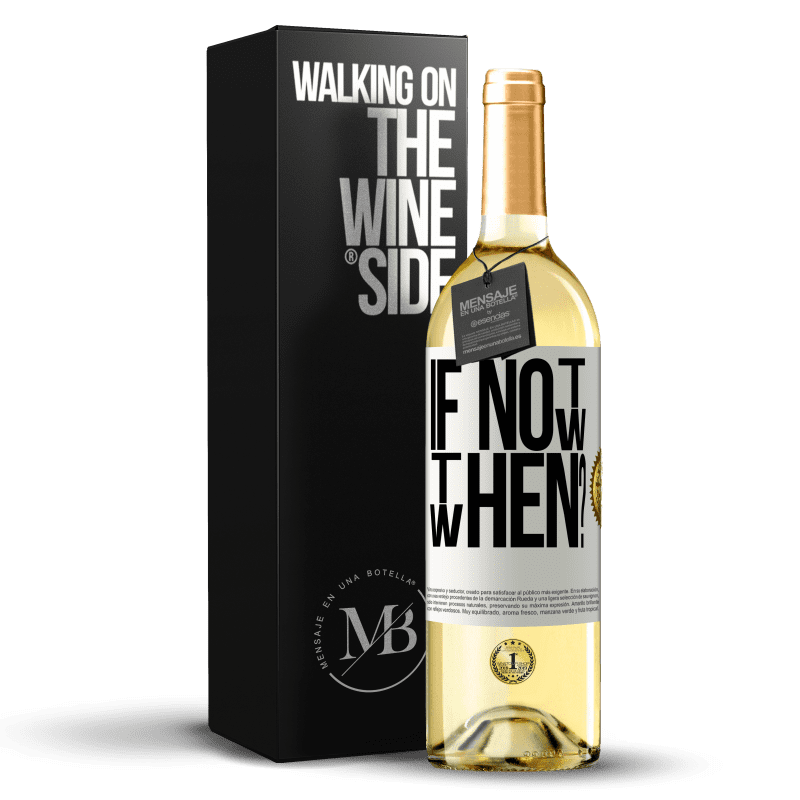 29,95 € Envío gratis | Vino Blanco Edición WHITE If Not Now, then When? Etiqueta Blanca. Etiqueta personalizable Vino joven Cosecha 2024 Verdejo