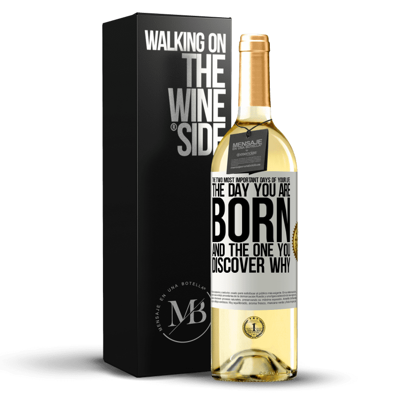 29,95 € Free Shipping | White Wine WHITE Edition The two most important days of your life: The day you are born and the one you discover why White Label. Customizable label Young wine Harvest 2024 Verdejo