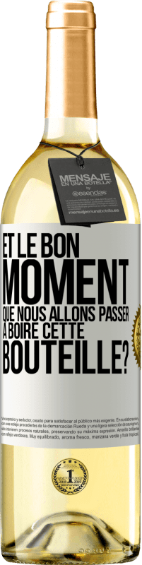 29,95 € Envoi gratuit | Vin blanc Édition WHITE et le bon moment que nous allons passer à boire cette bouteille? Étiquette Blanche. Étiquette personnalisable Vin jeune Récolte 2025 Verdejo