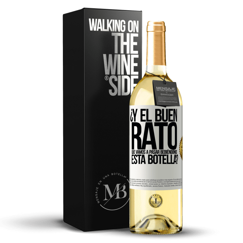 29,95 € Envío gratis | Vino Blanco Edición WHITE ¿Y el buen rato que vamos a pasar bebiéndonos esta botella? Etiqueta Blanca. Etiqueta personalizable Vino joven Cosecha 2024 Verdejo
