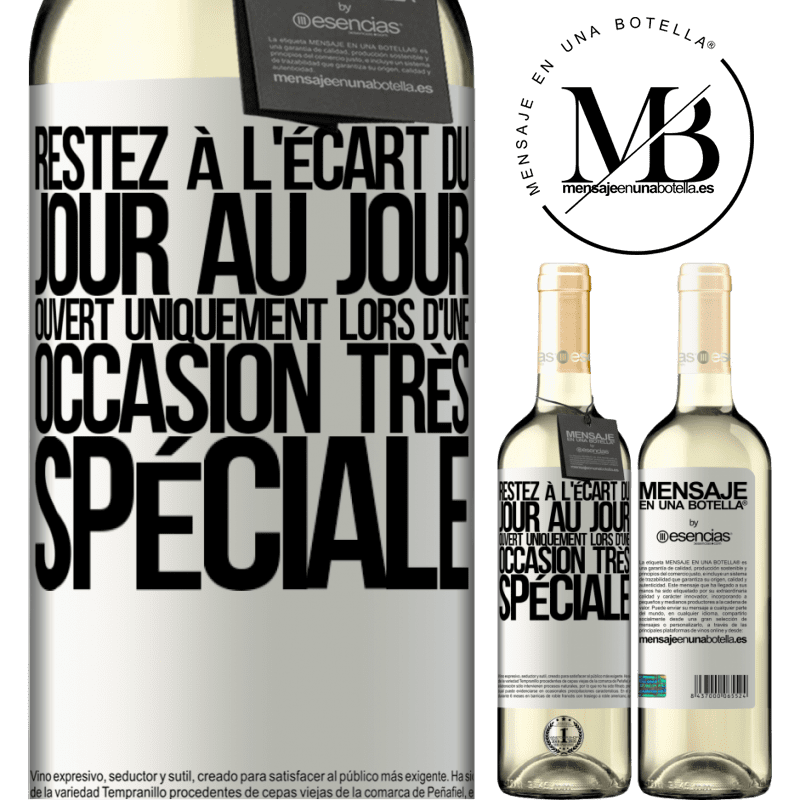 «Restez à l'écart du quotidien. Ouvrir uniquement lors d'une occasion très spéciale» Édition WHITE