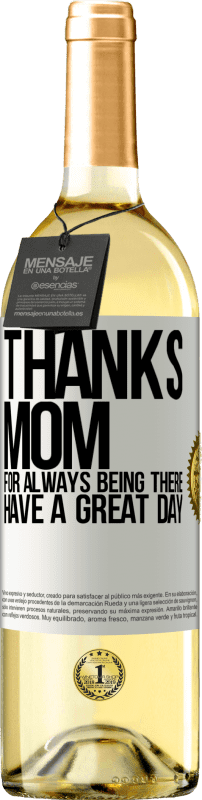 29,95 € | White Wine WHITE Edition Thanks mom, for always being there. Have a great day White Label. Customizable label Young wine Harvest 2023 Verdejo