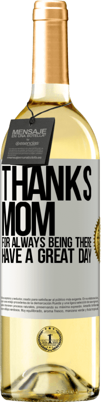 29,95 € | White Wine WHITE Edition Thanks mom, for always being there. Have a great day White Label. Customizable label Young wine Harvest 2025 Verdejo