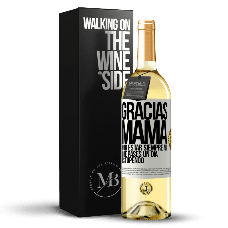 29,95 € Envío gratis | Vino Blanco Edición WHITE Gracias mamá, por estar siempre ahí. Que pases un día estupendo Etiqueta Blanca. Etiqueta personalizable Vino joven Cosecha 2024 Verdejo