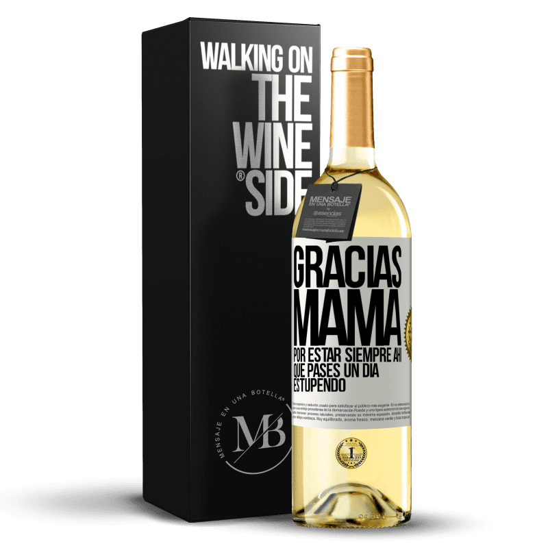 29,95 € Envío gratis | Vino Blanco Edición WHITE Gracias mamá, por estar siempre ahí. Que pases un día estupendo Etiqueta Blanca. Etiqueta personalizable Vino joven Cosecha 2025 Verdejo