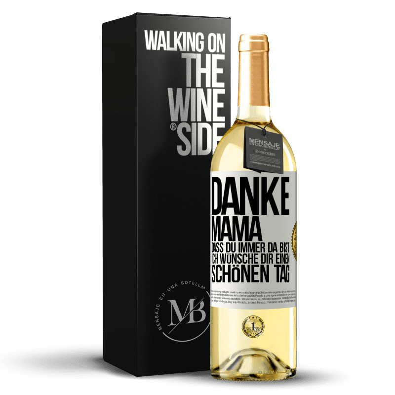 29,95 € Kostenloser Versand | Weißwein WHITE Ausgabe Danke, Mama, dass du immer da bist. Ich wünsche dir einen schönen Tag Weißes Etikett. Anpassbares Etikett Junger Wein Ernte 2023 Verdejo