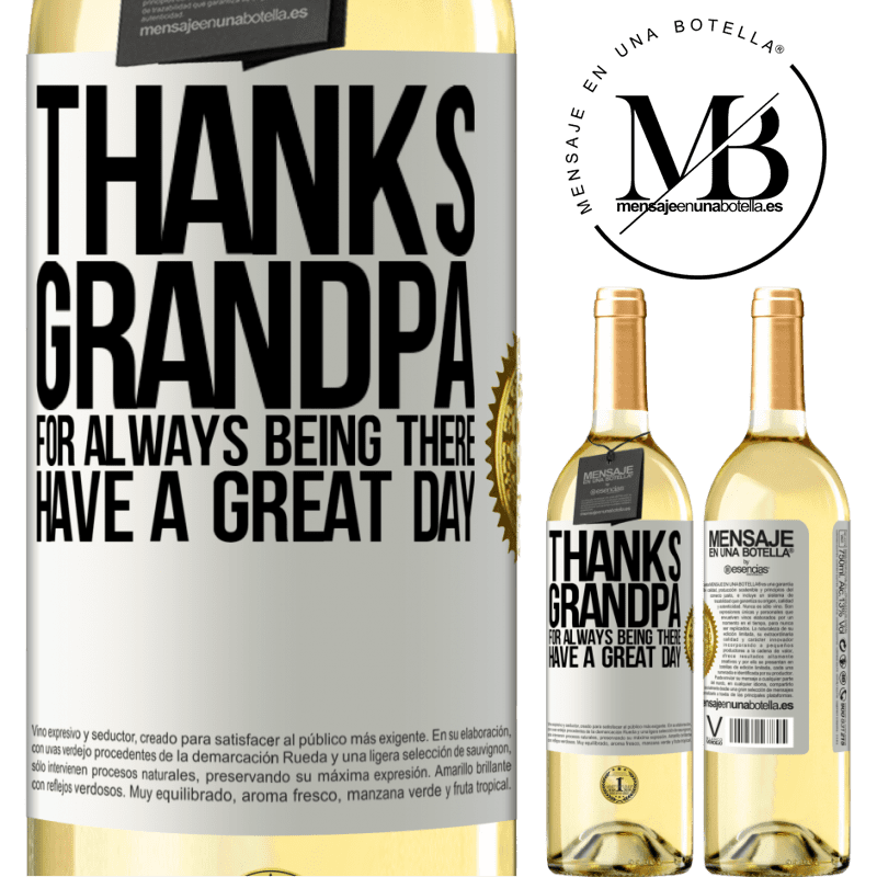 29,95 € Free Shipping | White Wine WHITE Edition Thanks grandpa, for always being there. Have a great day White Label. Customizable label Young wine Harvest 2023 Verdejo