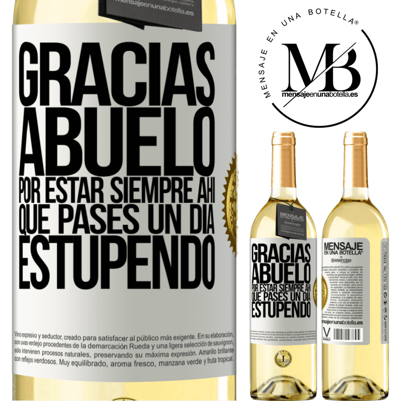 29,95 € Envío gratis | Vino Blanco Edición WHITE Gracias abuelo, por estar siempre ahí. Que pases un día estupendo Etiqueta Blanca. Etiqueta personalizable Vino joven Cosecha 2023 Verdejo