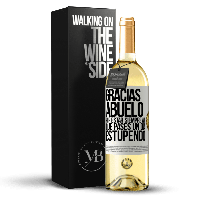 29,95 € Envío gratis | Vino Blanco Edición WHITE Gracias abuelo, por estar siempre ahí. Que pases un día estupendo Etiqueta Blanca. Etiqueta personalizable Vino joven Cosecha 2024 Verdejo