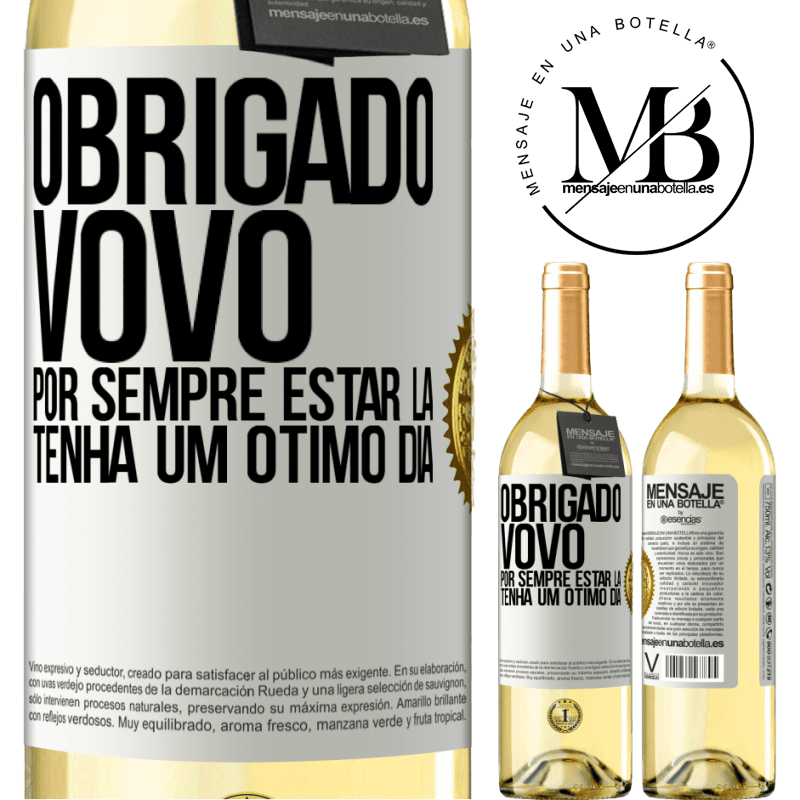 29,95 € Envio grátis | Vinho branco Edição WHITE Obrigado vovô, por sempre estar lá. Tenha um ótimo dia Etiqueta Branca. Etiqueta personalizável Vinho jovem Colheita 2023 Verdejo