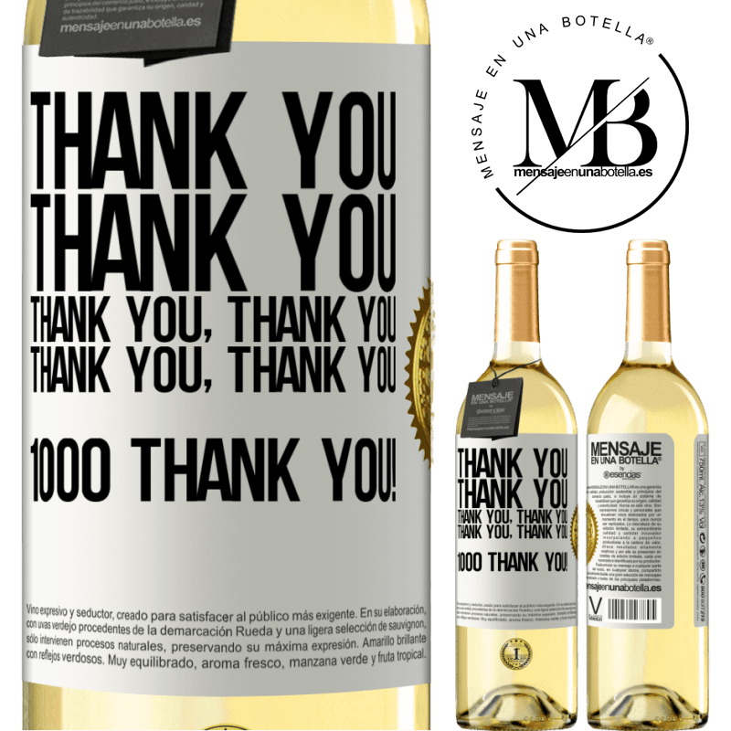 29,95 € Free Shipping | White Wine WHITE Edition Thank you, Thank you, Thank you, Thank you, Thank you, Thank you 1000 Thank you! White Label. Customizable label Young wine Harvest 2023 Verdejo