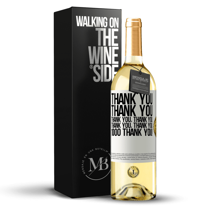29,95 € Free Shipping | White Wine WHITE Edition Thank you, Thank you, Thank you, Thank you, Thank you, Thank you 1000 Thank you! White Label. Customizable label Young wine Harvest 2023 Verdejo