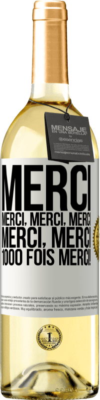29,95 € Envoi gratuit | Vin blanc Édition WHITE Merci Merci, Merci, Merci Merci, Merci 1000 fois Merci! Étiquette Blanche. Étiquette personnalisable Vin jeune Récolte 2025 Verdejo