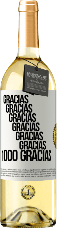 29,95 € | Vino Blanco Edición WHITE Gracias, Gracias, Gracias, Gracias, Gracias, Gracias 1000 Gracias! Etiqueta Blanca. Etiqueta personalizable Vino joven Cosecha 2023 Verdejo