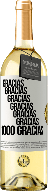 29,95 € Envío gratis | Vino Blanco Edición WHITE Gracias, Gracias, Gracias, Gracias, Gracias, Gracias 1000 Gracias! Etiqueta Blanca. Etiqueta personalizable Vino joven Cosecha 2025 Verdejo