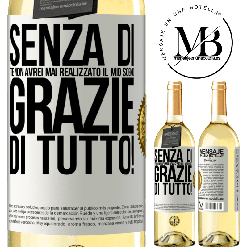 29,95 € Spedizione Gratuita | Vino bianco Edizione WHITE Senza di te non avrei mai realizzato il mio sogno. Grazie di tutto! Etichetta Bianca. Etichetta personalizzabile Vino giovane Raccogliere 2023 Verdejo