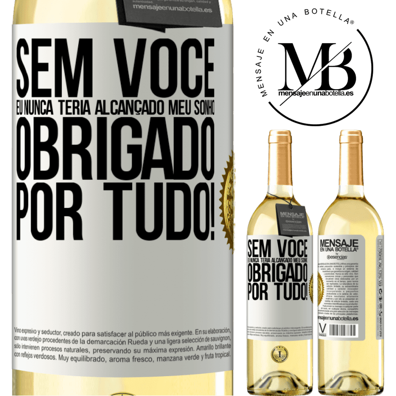 29,95 € Envio grátis | Vinho branco Edição WHITE Sem você eu nunca teria alcançado meu sonho. Obrigado por tudo! Etiqueta Branca. Etiqueta personalizável Vinho jovem Colheita 2023 Verdejo