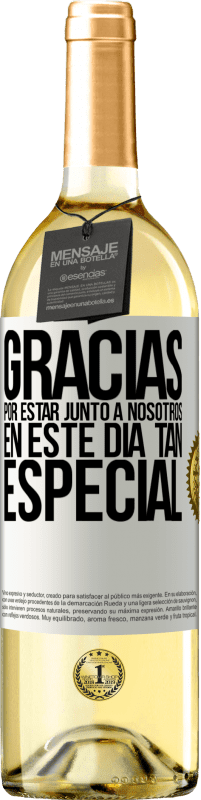 «Gracias por estar junto a nosotros en este día tan especial» Edición WHITE
