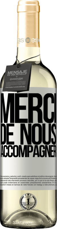 «Merci de nous accompagner» Édition WHITE