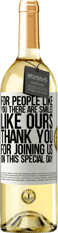 29,95 € | White Wine WHITE Edition For people like you there are smiles like ours. Thank you for joining us on this special day White Label. Customizable label Young wine Harvest 2023 Verdejo