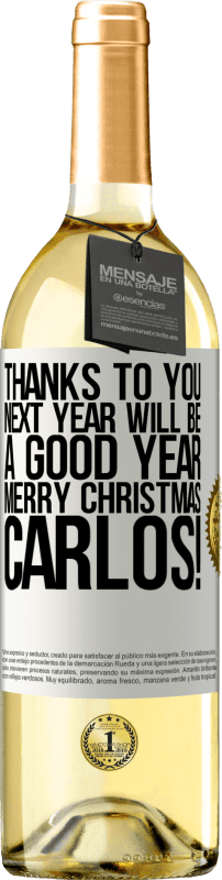 29,95 € | White Wine WHITE Edition Thanks to you next year will be a good year. Merry Christmas, Carlos! White Label. Customizable label Young wine Harvest 2023 Verdejo