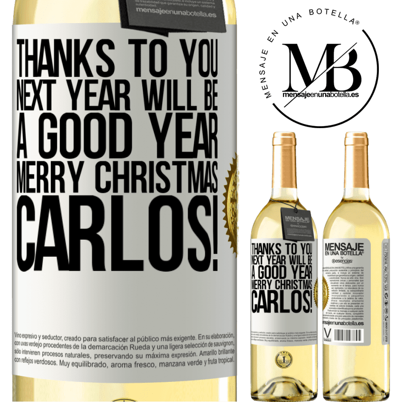 29,95 € Free Shipping | White Wine WHITE Edition Thanks to you next year will be a good year. Merry Christmas, Carlos! White Label. Customizable label Young wine Harvest 2023 Verdejo