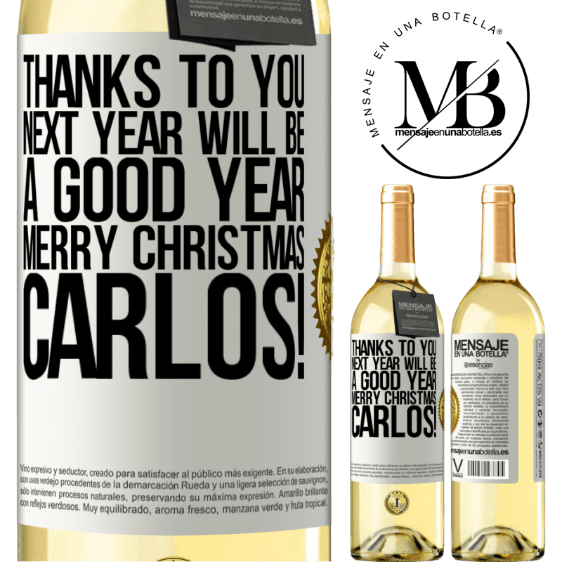 29,95 € Free Shipping | White Wine WHITE Edition Thanks to you next year will be a good year. Merry Christmas, Carlos! White Label. Customizable label Young wine Harvest 2025 Verdejo