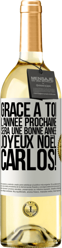 29,95 € Envoi gratuit | Vin blanc Édition WHITE Grâce à toi l'année prochaine sera une bonne année. Joyeux Noël, Carlos! Étiquette Blanche. Étiquette personnalisable Vin jeune Récolte 2025 Verdejo