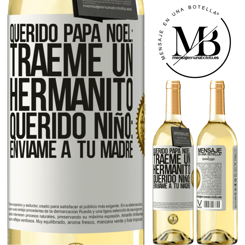 29,95 € Envío gratis | Vino Blanco Edición WHITE Querido Papá Noel: Tráeme un hermanito. Querido niño: envíame a tu madre Etiqueta Blanca. Etiqueta personalizable Vino joven Cosecha 2024 Verdejo