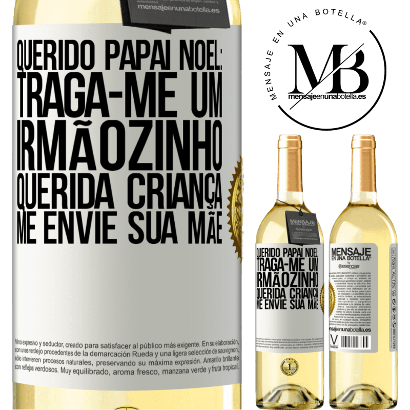 29,95 € Envio grátis | Vinho branco Edição WHITE Querido Papai Noel: Traga-me um irmãozinho. Querida criança, me envie sua mãe Etiqueta Branca. Etiqueta personalizável Vinho jovem Colheita 2024 Verdejo