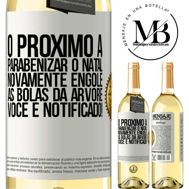 29,95 € Envio grátis | Vinho branco Edição WHITE O próximo a parabenizar o Natal novamente engole as bolas da árvore. Você é notificado! Etiqueta Branca. Etiqueta personalizável Vinho jovem Colheita 2024 Verdejo