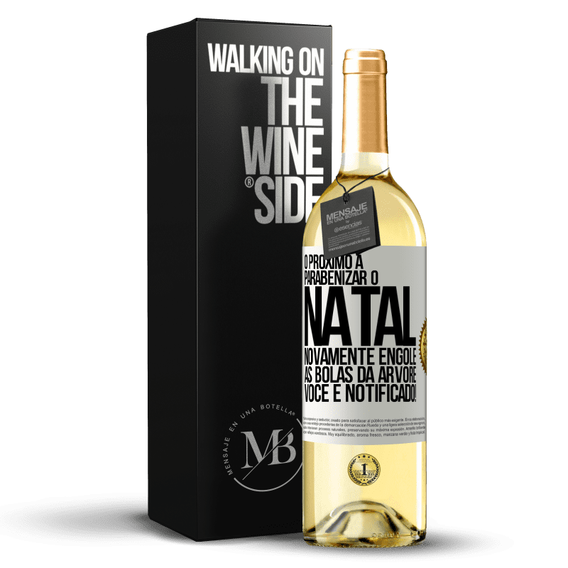 29,95 € Envio grátis | Vinho branco Edição WHITE O próximo a parabenizar o Natal novamente engole as bolas da árvore. Você é notificado! Etiqueta Branca. Etiqueta personalizável Vinho jovem Colheita 2025 Verdejo