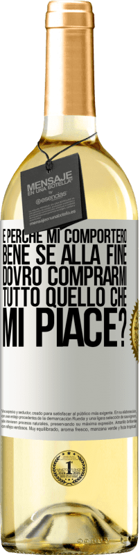 29,95 € | Vino bianco Edizione WHITE e perché mi comporterò bene se alla fine dovrò comprarmi tutto quello che mi piace? Etichetta Bianca. Etichetta personalizzabile Vino giovane Raccogliere 2024 Verdejo