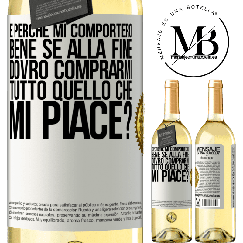 29,95 € Spedizione Gratuita | Vino bianco Edizione WHITE e perché mi comporterò bene se alla fine dovrò comprarmi tutto quello che mi piace? Etichetta Bianca. Etichetta personalizzabile Vino giovane Raccogliere 2023 Verdejo