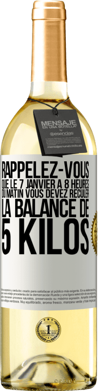 29,95 € | Vin blanc Édition WHITE Rappelez-vous que le 7 janvier à 8 heures du matin vous devez reculer la balance de 5 kilos Étiquette Blanche. Étiquette personnalisable Vin jeune Récolte 2025 Verdejo