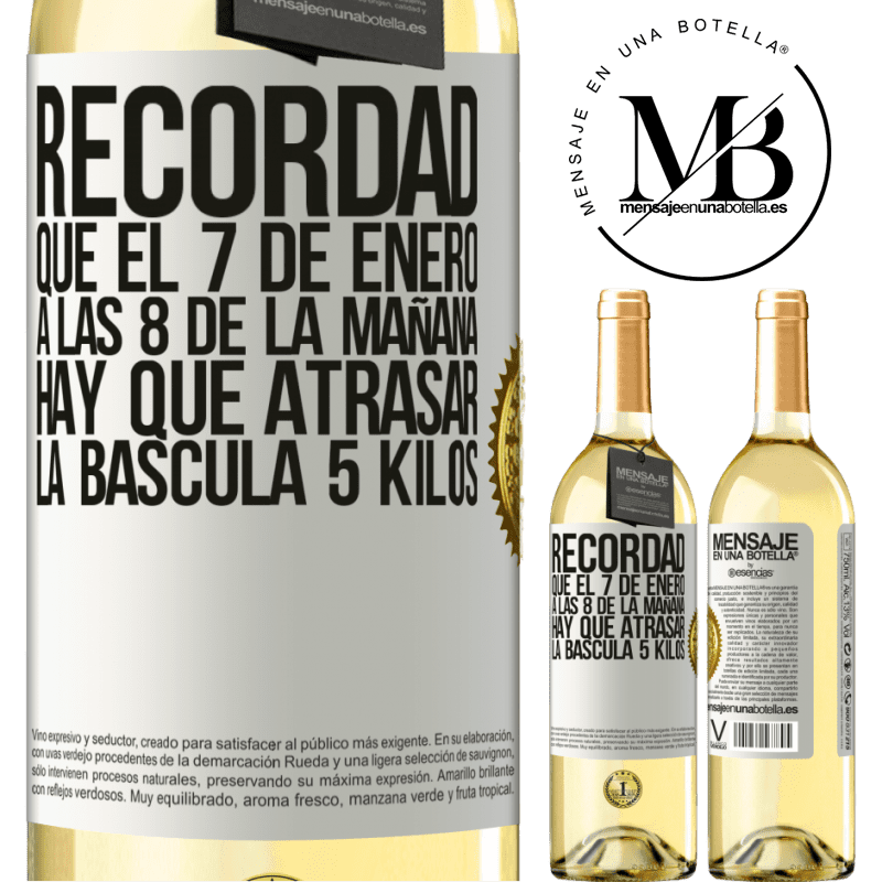 29,95 € Envío gratis | Vino Blanco Edición WHITE Recordad que el 7 de enero a las 8 de la mañana hay que atrasar la báscula 5 Kilos Etiqueta Blanca. Etiqueta personalizable Vino joven Cosecha 2023 Verdejo