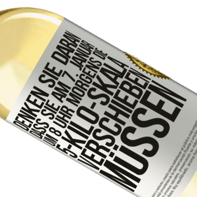 Einzigartige und Persönliche Ausdrücke. «Denkt daran, am 1. Januar um 8 Uhr morgens muss die Waage 5 Kilo zurückgedreht werden» WHITE Ausgabe