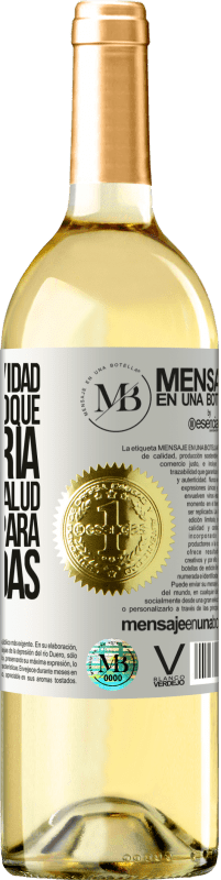 «Como esta navidad tampoco me toque la lotería, voy a tener salud acumulada para siete vidas» Edición WHITE