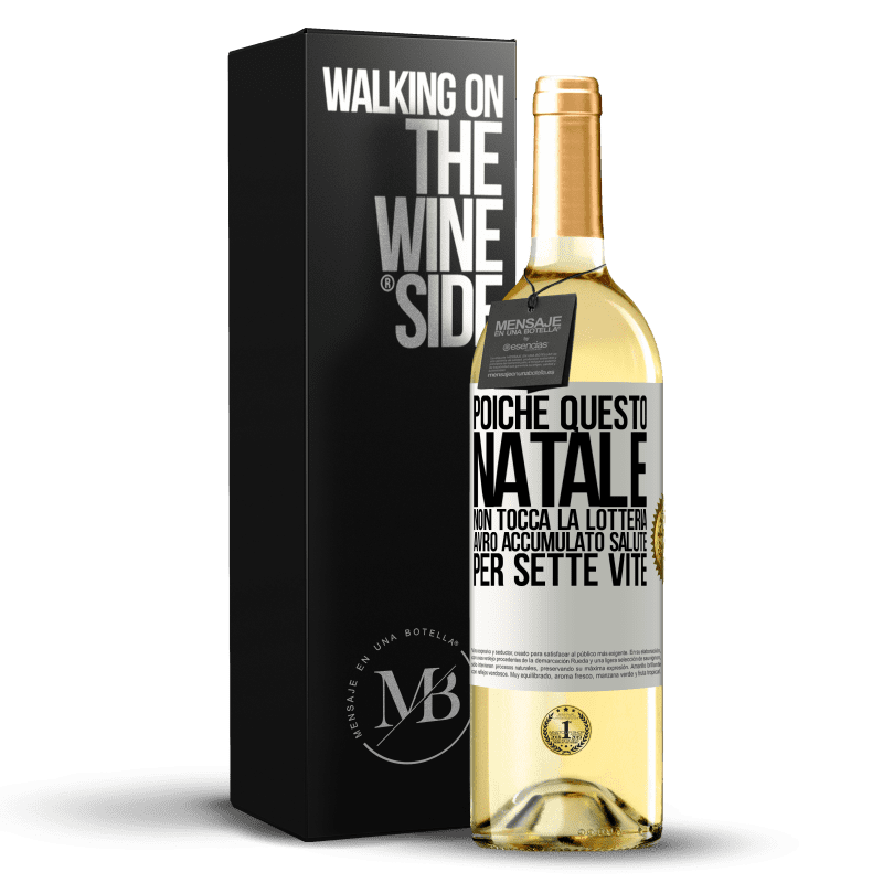 29,95 € Spedizione Gratuita | Vino bianco Edizione WHITE Poiché questo Natale non tocca la lotteria, avrò accumulato salute per sette vite Etichetta Bianca. Etichetta personalizzabile Vino giovane Raccogliere 2024 Verdejo