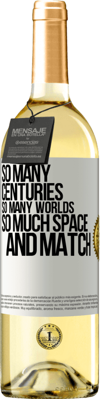 29,95 € Free Shipping | White Wine WHITE Edition So many centuries, so many worlds, so much space ... and match White Label. Customizable label Young wine Harvest 2025 Verdejo