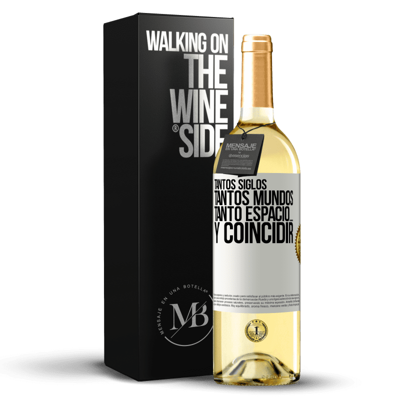 29,95 € Envío gratis | Vino Blanco Edición WHITE Tantos siglos, tantos mundos, tanto espacio… y coincidir Etiqueta Blanca. Etiqueta personalizable Vino joven Cosecha 2024 Verdejo