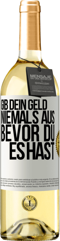 29,95 € Kostenloser Versand | Weißwein WHITE Ausgabe Gib dein Geld niemals aus, bevor du es hast Weißes Etikett. Anpassbares Etikett Junger Wein Ernte 2025 Verdejo