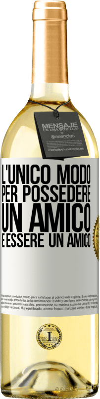 29,95 € | Vino bianco Edizione WHITE L'unico modo per possedere un amico è essere un amico Etichetta Bianca. Etichetta personalizzabile Vino giovane Raccogliere 2024 Verdejo